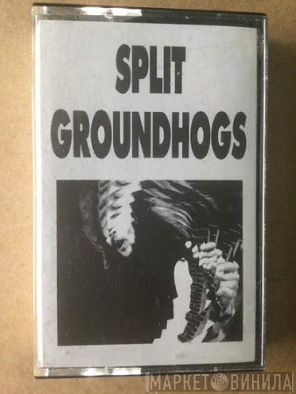 The Groundhogs  - Split