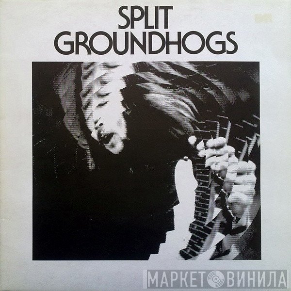 The Groundhogs - Split