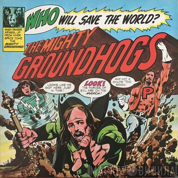 The Groundhogs - Who Will Save The World? The Mighty Groundhogs