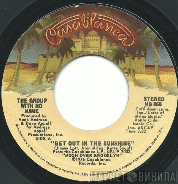 The Group With No Name  - Get Out In The Sunshine