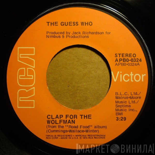 The Guess Who - Clap For The Wolfman / Road Food