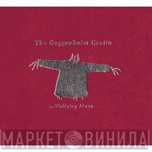 The Guggenheim Grotto - ...Waltzing Alone
