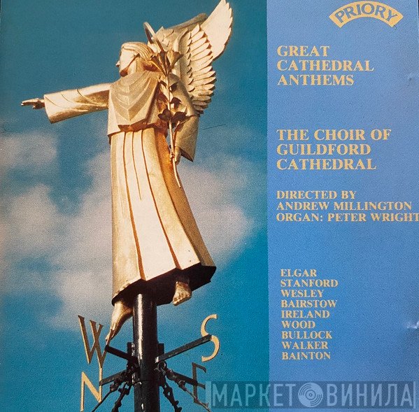 The Guildford Cathedral Choir, Andrew Millington, Peter Wright  - Great Cathedral Anthems