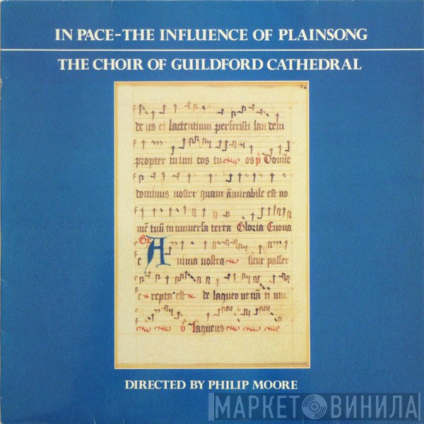 The Guildford Cathedral Choir, Philip Moore - In Pace – The Influence Of Plainsong