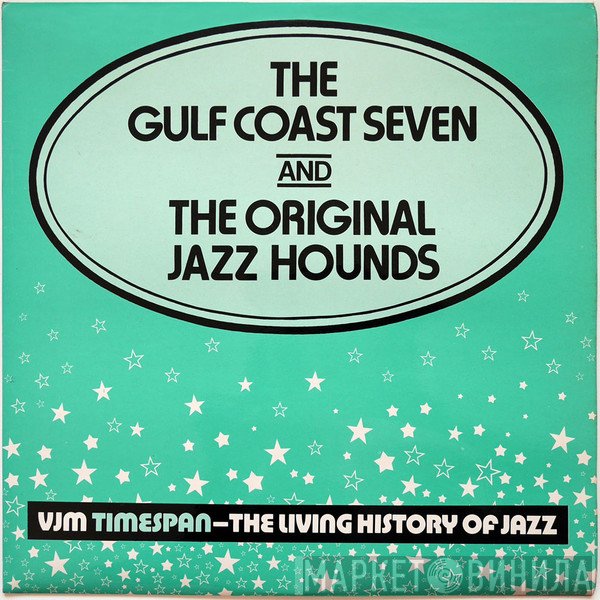 The Gulf Coast Seven, The Original Jazz Hounds - The Gulf Coast Seven And The Original Jazz Hounds