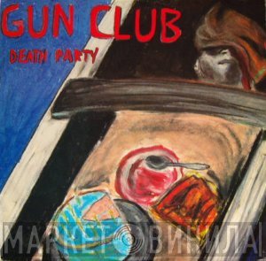 The Gun Club - Death Party