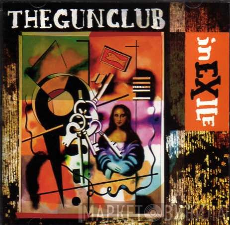 The Gun Club  - In Exile
