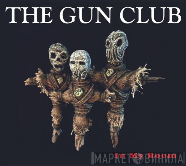 The Gun Club  - In My Room