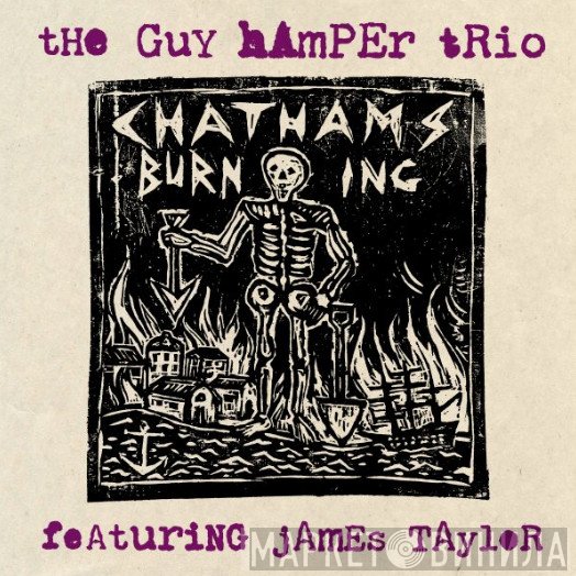 The Guy Hamper Trio, James Taylor - Chatham's Burning