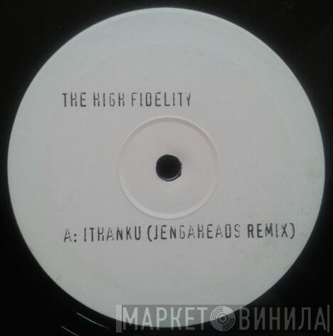 The HIGH FIDELITY - ITHANKU