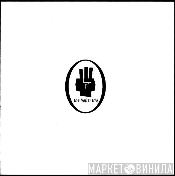 The Hafler Trio  - Infidelity To Reason