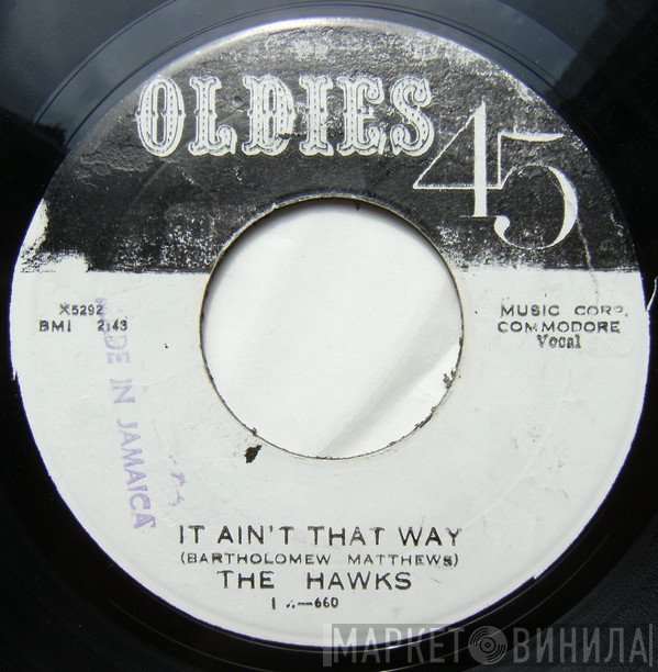 The Hawks  - It Ain´t That Way / I Ya