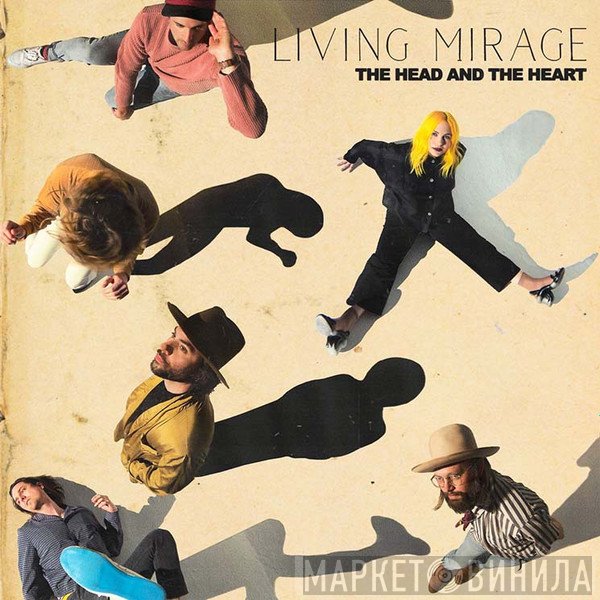 The Head And The Heart - Living Mirage
