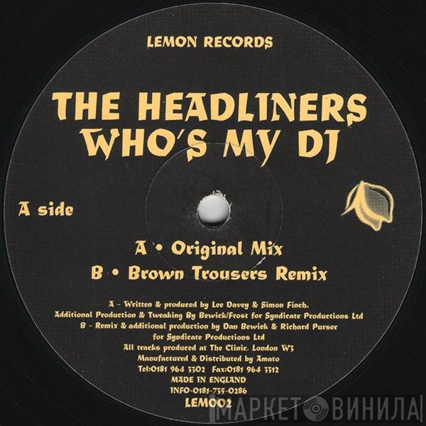 The Headliners  - Who's My DJ