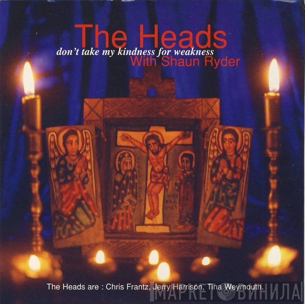 The Heads, Shaun Ryder - Don't Take My Kindness For Weakness