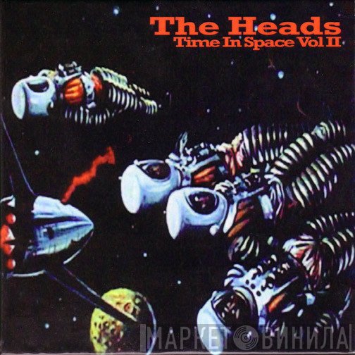 The Heads   - Time In Space Vol II