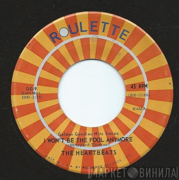 The Heartbeats - I Won't Be The Fool Anymore / Everybody Is Somebody's Fool