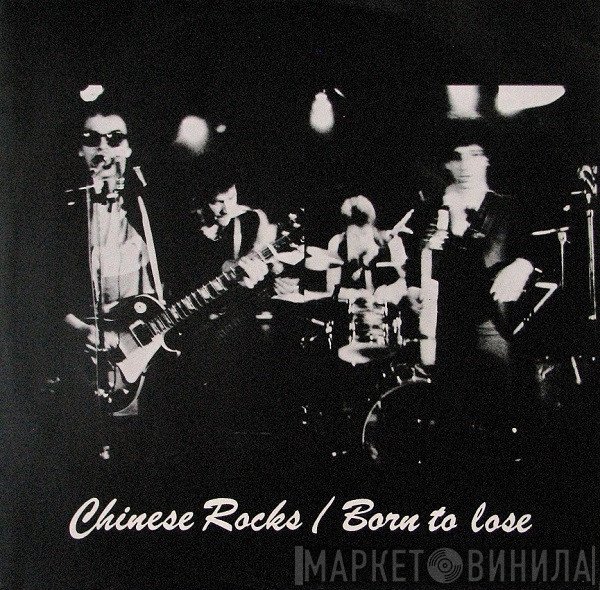 The Heartbreakers   - Chinese Rocks / Born To Lose