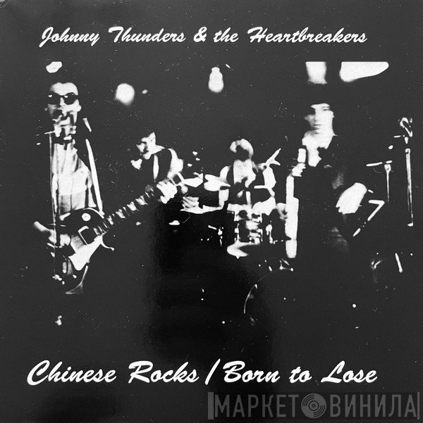 The Heartbreakers   - Chinese Rocks / Born To Lose