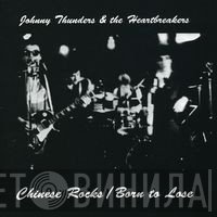 The Heartbreakers   - Chinese Rocks / Born To Lose