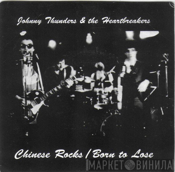 The Heartbreakers   - Chinese Rocks / Born To Lose