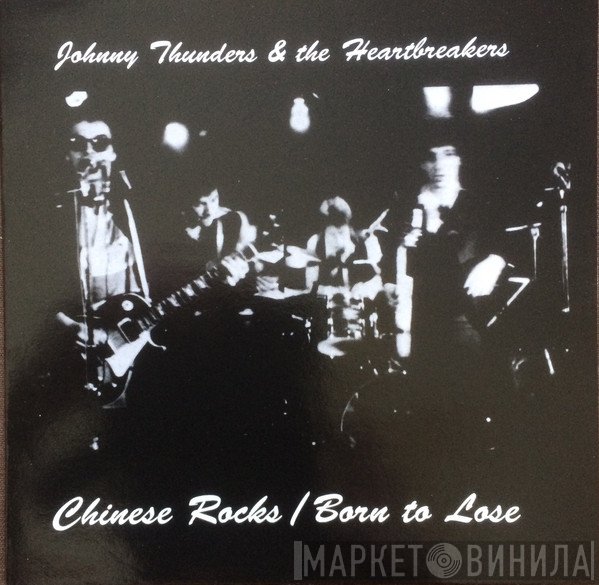 The Heartbreakers   - Chinese Rocks / Born To Lose