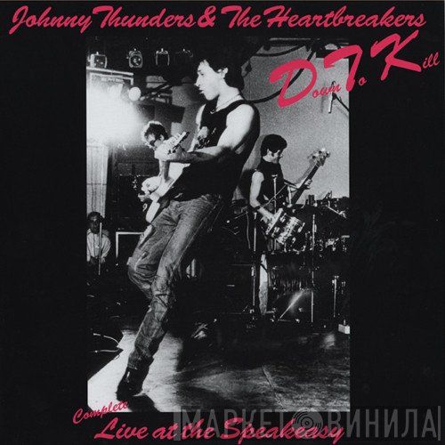 The Heartbreakers  - Down To Kill (Complete Live At The Speakeasy)