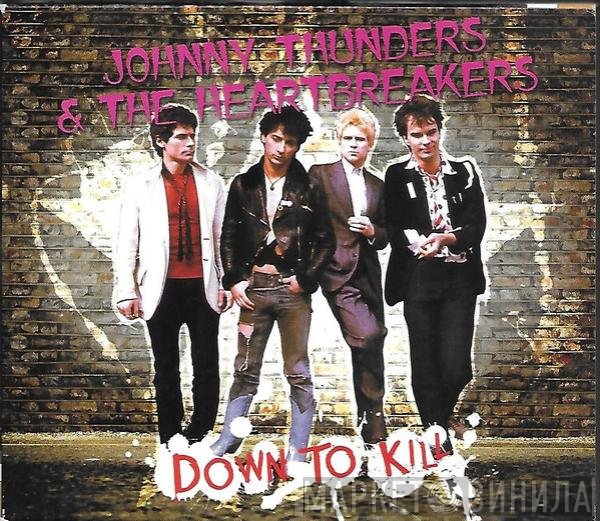 The Heartbreakers   - Down To Kill