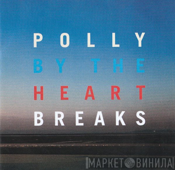 The Heartbreaks - Polly
