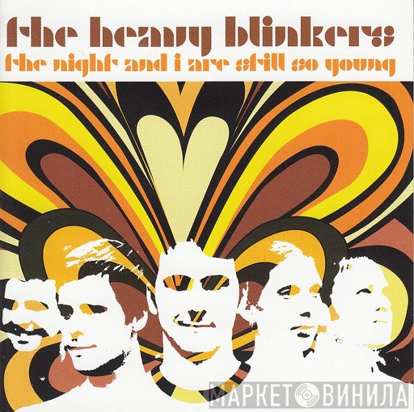 The Heavy Blinkers - The Night And I Are Still So Young