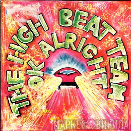 The High Beat Team - Ok Alright