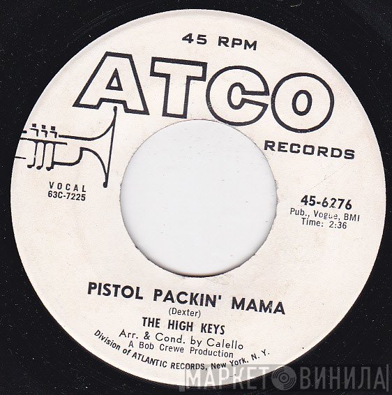 The High Keys - Pistol Packin' Mama / You're My Girl (I've Got A Right To Love You)