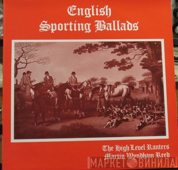 The High Level Ranters, Martyn Wyndham-Read - English Sporting Ballads
