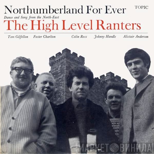 The High Level Ranters - Northumberland For Ever