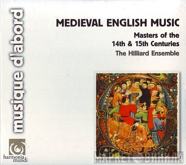 The Hilliard Ensemble - Medieval English Music · Masters Of The 14th & 15th Centuries