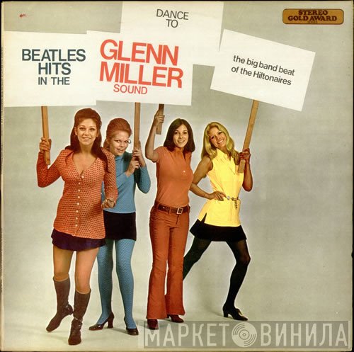 The Hiltonaires - Dance To Beatles Hits In The Glenn Miller Sound