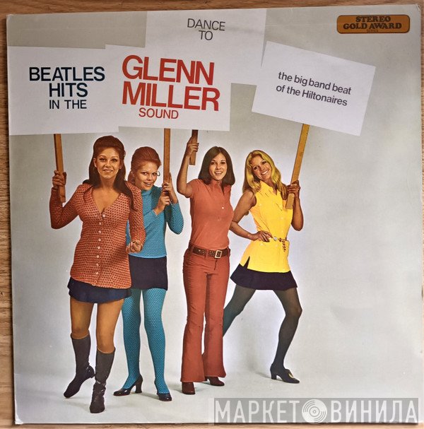 The Hiltonaires - Dance To Beatles Hits In The Glenn Miller Sound