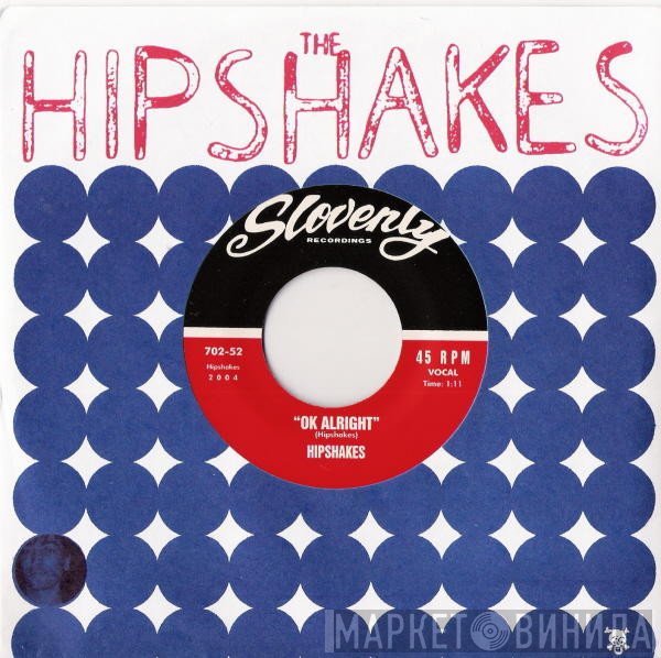The Hipshakes - Ok Alright