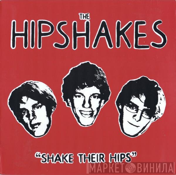 The Hipshakes - Shake Their Hips