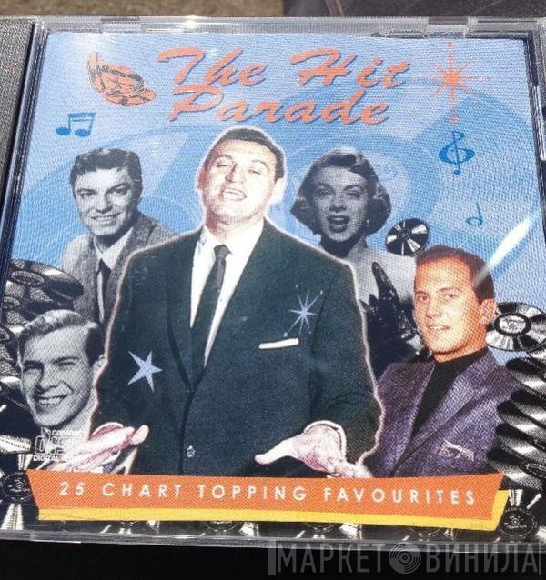  - The Hit Parade - 25 Chart Topping Favourites