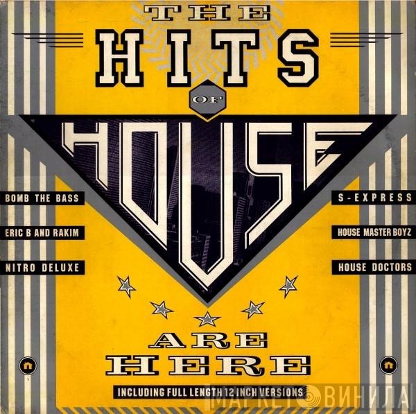  - The Hits Of House Are Here