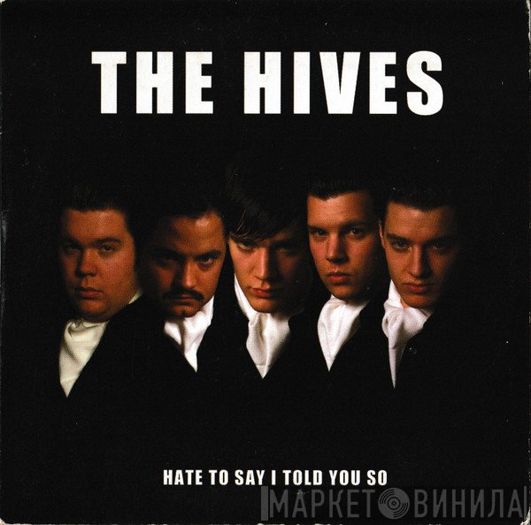 The Hives - Hate To Say I Told You So