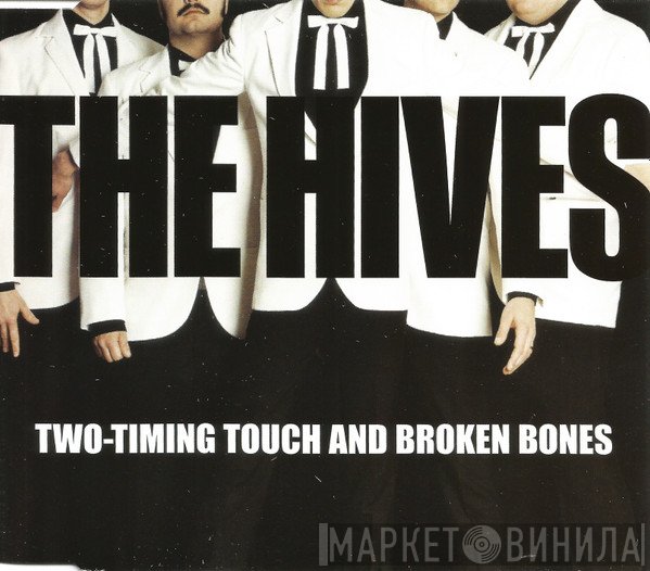 The Hives - Two-Timing Touch And Broken Bones