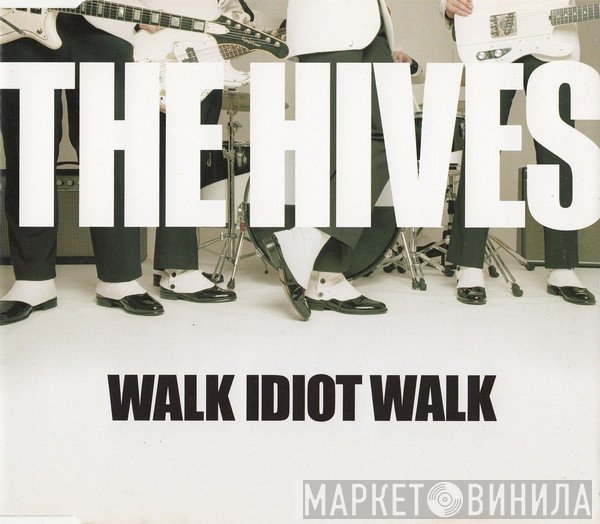 The Hives - Walk Idiot Walk
