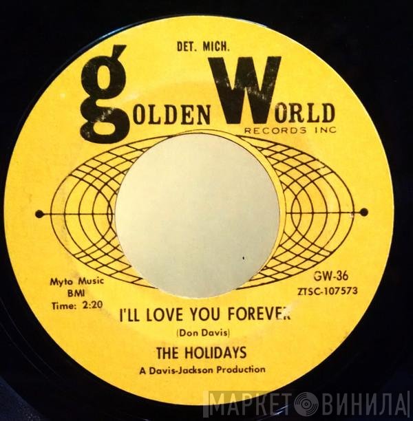 The Holidays - I’ll Love You Forever / Makin’ Up Time