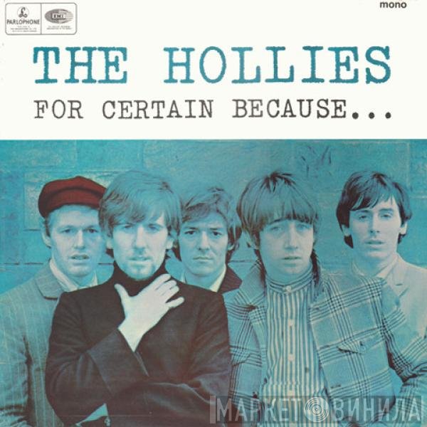 The Hollies  - For Certain Because...