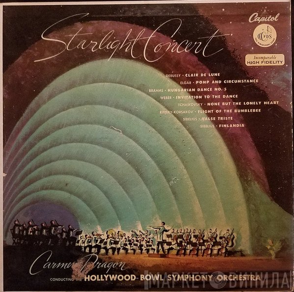 The Hollywood Bowl Symphony Orchestra, Carmen Dragon - Starlight Concert
