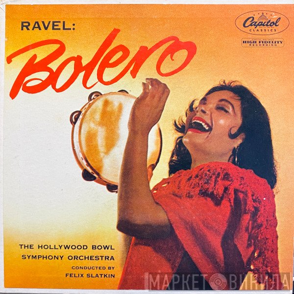 The Hollywood Bowl Symphony Orchestra, Maurice Ravel  - Bolero