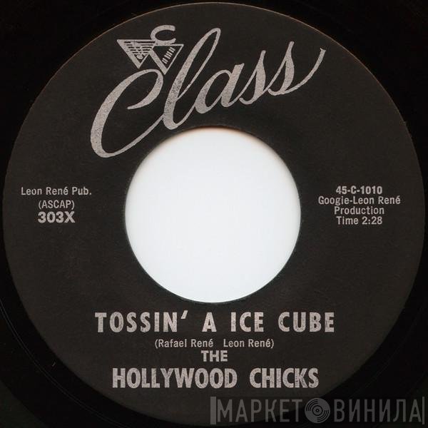 The Hollywood Chicks - Tossin' A Ice Cube / Hey, Little Gigolo