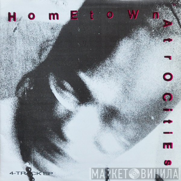  - The Hometown Atrocities EP